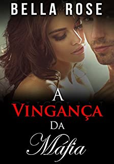 Livro A Vingança da Máfia: Um Romance da Máfia