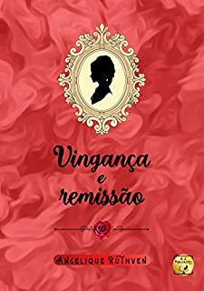 Livro Vingança e remissão (Série Flores de época)