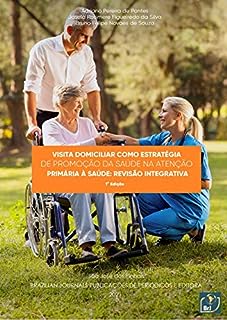 Livro Visita domiciliar como estratégia de promoção da saúde na atenção primária à saúde: revisão integrativa - 1ª Edição