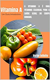 Livro Vitamina A - Um Guia Introdutório (Vitaminas Livro 1)