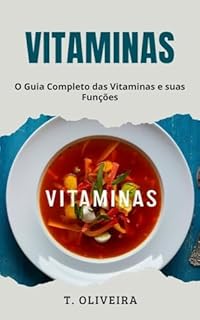 Livro Vitaminas: O Guia Completo das Vitaminas e suas Funções