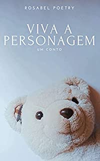 Livro Viva A Personagem: Um Conto