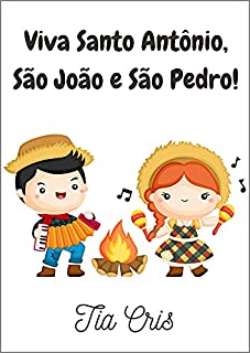 Livro Viva Santo Antônio, São João e São Pedro!