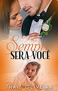 Livro SEMPRE SERÁ VOCÊ (DESTINO INESPERADO)