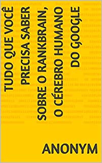 Livro Tudo que você precisa saber sobre o RankBrain, o cérebro humano do Google