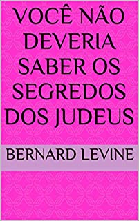 Livro Você Não Deveria Saber Os Segredos dos Judeus