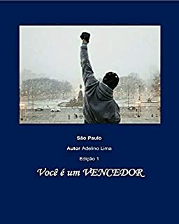 VOCÊ É UM VENCEDOR: Seja você um Vencedor (Motivação Livro 1)