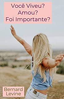 Livro Você Viveu? Amou? Foi Importante?