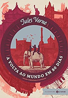 Livro A volta ao mundo em 80 dias: Edição comentada e ilustrada (Clássicos Zahar)