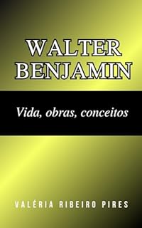 Livro Walter Benjamin: Vida, obras, conceitos