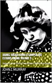 Livro Xadrez básico como a campeã dos Estados Unidos volume 2 : : Jogue como Elena Donaldson-Akhmilovskaya