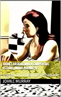 Livro Xadrez básico como a campeã dos Estados Unidos volume 4 : : Jogue como Jennifer Shahade