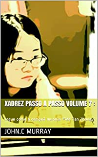 Livro Xadrez passo a passo volume 7 :: Jogue como a campeã mundial Fide Tan Zhongyi