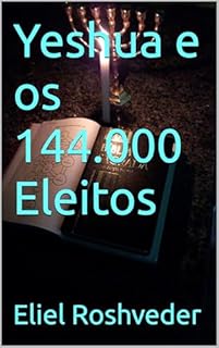 Yeshua e os 144.000 Eleitos