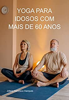 Livro Yoga Para Idosos Com Mais De 60 Anos