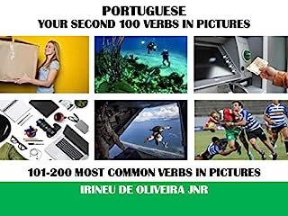 Your Second 100 Verbs In Pictures In Portuguese: 101-200 Most Common Verbs In Pictures In Portuguese (Portuguese Verbs in Pictures Livro 4)