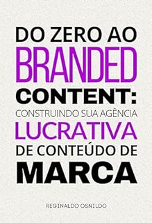 Livro Do zero ao branded content: construindo sua agência lucrativa de conteúdo de marca (Branded Content na prática)