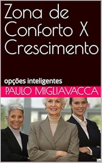 Livro Zona de Conforto X Crescimento: opções inteligentes